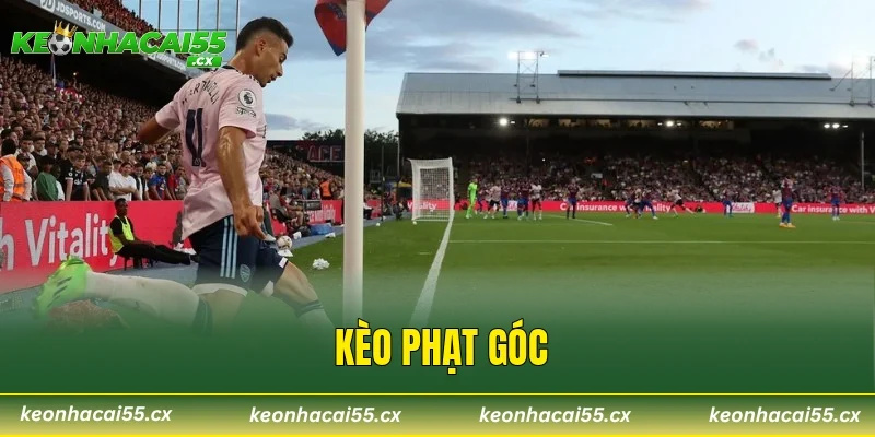 Kèo Phạt Góc – Làm Chủ Mọi Mẹo Chơi Để Đặt Đâu Thắng Đó