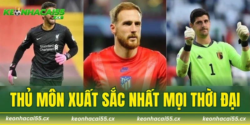 Thủ Môn Xuất Sắc Nhất Mọi Thời Đại – 4 Cái Tên Có 1 Không 2
