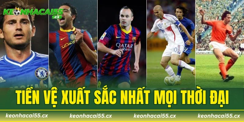 Tiền Vệ Xuất Sắc Nhất Mọi Thời Đại – 5 Ngôi Sao Hàng Đầu