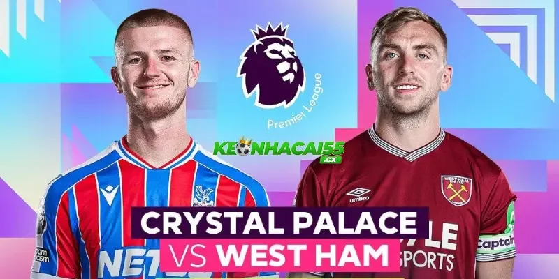 Nhận định Crystal Palace vs West Ham, 02h00 ngày 21/04: Màn so tài nhiều toan tính