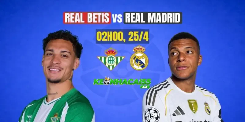 Nhận định Real Betis vs Real Madrid, 02h00 ngày 25/04 - Kèo khó cho chủ nhà