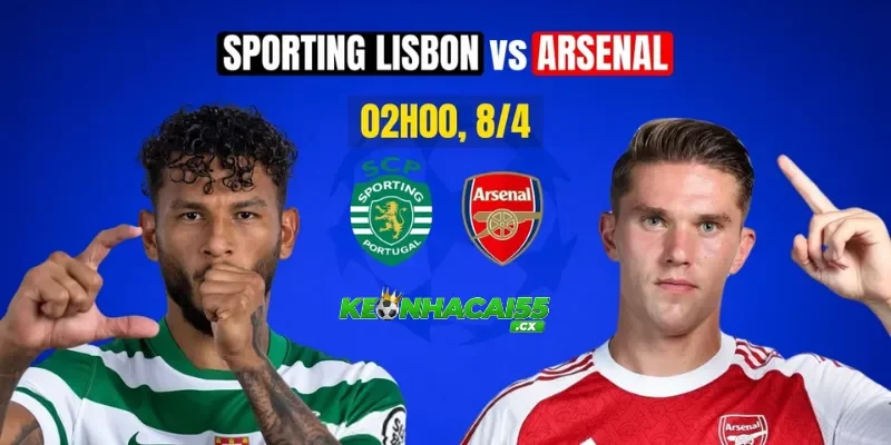 Nhận định Sporting Lisbon vs Arsenal 02h00 ngày 8/4: Thử thách lớn cho Pháo thủ